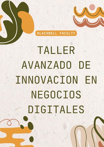 TALLER AVANZADO DE INNOVACION EN NEGOCIOS DIGITALES
