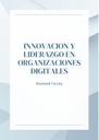 INNOVACION Y LIDERAZGO EN ORGANIZACIONES DIGITALES