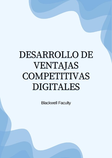 DESARROLLO DE VENTAJAS COMPETITIVAS DIGITALES