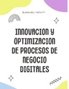 INNOVACION Y OPTIMIZACION DE PROCESOS DE NEGOCIO DIGITALES
