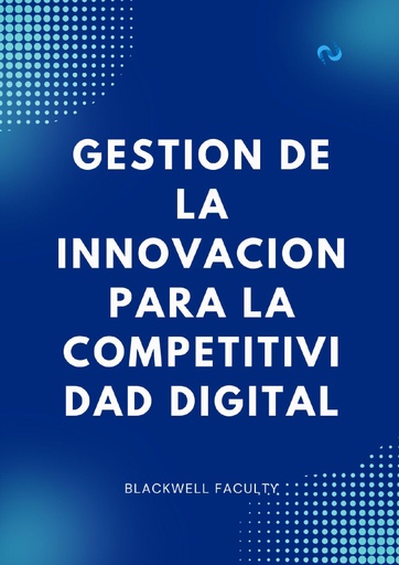 GESTION DE LA INNOVACION PARA LA COMPETITIVIDAD DIGITAL