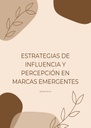 ESTRATEGIAS DE INFLUENCIA Y PERCEPCIÓN EN MARCAS EMERGENTES