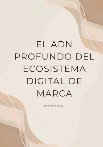 EL ADN PROFUNDO DEL ECOSISTEMA DIGITAL DE MARCA