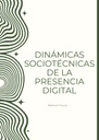 DINÁMICAS SOCIOTÉCNICAS DE LA PRESENCIA DIGITAL