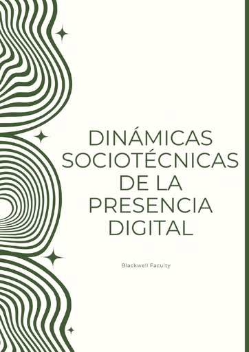 DINÁMICAS SOCIOTÉCNICAS DE LA PRESENCIA DIGITAL