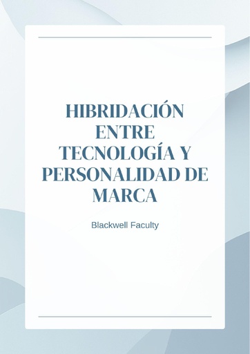 HIBRIDACIÓN ENTRE TECNOLOGÍA Y PERSONALIDAD DE MARCA