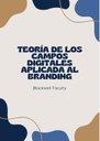 TEORÍA DE LOS CAMPOS DIGITALES APLICADA AL BRANDING