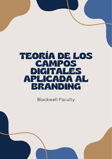 TEORÍA DE LOS CAMPOS DIGITALES APLICADA AL BRANDING