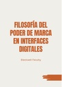 FILOSOFÍA DEL PODER DE MARCA EN INTERFACES DIGITALES
