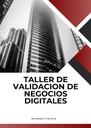 TALLER DE VALIDACION DE NEGOCIOS DIGITALES