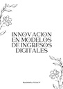 INNOVACION EN MODELOS DE INGRESOS DIGITALES