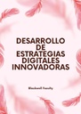 DESARROLLO DE ESTRATEGIAS DIGITALES INNOVADORAS