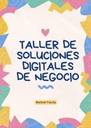 TALLER DE SOLUCIONES DIGITALES DE NEGOCIO