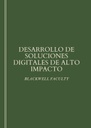 DESARROLLO DE SOLUCIONES DIGITALES DE ALTO IMPACTO