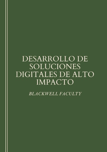 DESARROLLO DE SOLUCIONES DIGITALES DE ALTO IMPACTO