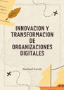 INNOVACION Y TRANSFORMACION DE ORGANIZACIONES DIGITALES