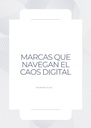 MARCAS QUE NAVEGAN EL CAOS DIGITAL