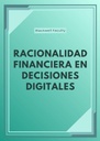 RACIONALIDAD FINANCIERA EN DECISIONES DIGITALES