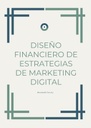 DISEÑO FINANCIERO DE ESTRATEGIAS DE MARKETING DIGITAL