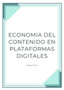 ECONOMIA DEL CONTENIDO EN PLATAFORMAS DIGITALES