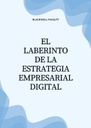 EL LABERINTO DE LA ESTRATEGIA EMPRESARIAL DIGITAL