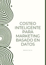 COSTEO INTELIGENTE PARA MARKETING BASADO EN DATOS