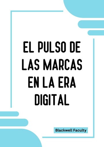 EL PULSO DE LAS MARCAS EN LA ERA DIGITAL