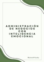 ADMINISTRACIÓN DE NEGOCIOS CON INTELIGENCIA EMOCIONAL