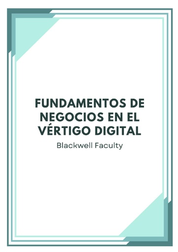 FUNDAMENTOS DE NEGOCIOS EN EL VÉRTIGO DIGITAL