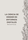 LA CIENCIA DE VENDER EN ENTORNOS DIGITALES