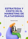 ESTRATEGIA Y COSTO EN EL MARKETING DE PLATAFORMAS