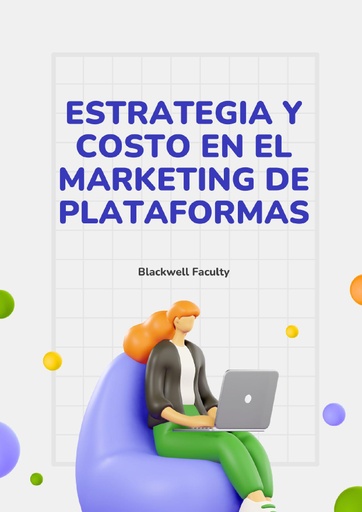 ESTRATEGIA Y COSTO EN EL MARKETING DE PLATAFORMAS