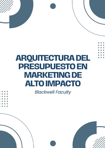 ARQUITECTURA DEL PRESUPUESTO EN MARKETING DE ALTO IMPACTO