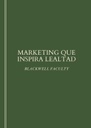MARKETING QUE INSPIRA LEALTAD