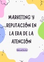 MARKETING Y REPUTACIÓN EN LA ERA DE LA ATENCIÓN