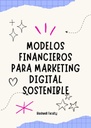 MODELOS FINANCIEROS PARA MARKETING DIGITAL SOSTENIBLE