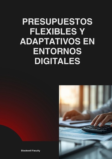 PRESUPUESTOS FLEXIBLES Y ADAPTATIVOS EN ENTORNOS DIGITALES