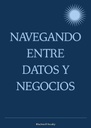 NAVEGANDO ENTRE DATOS Y NEGOCIOS