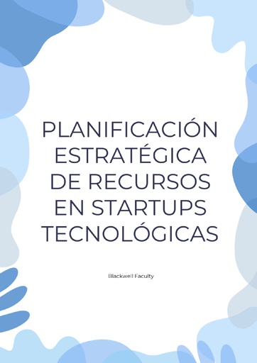 PLANIFICACIÓN ESTRATÉGICA DE RECURSOS EN STARTUPS TECNOLÓGICAS