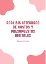 ANÁLISIS INTEGRADO DE COSTOS Y PRESUPUESTOS DIGITALES