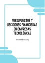 PRESUPUESTOS Y DECISIONES FINANCIERAS EN EMPRESAS TECNOLÓGICAS