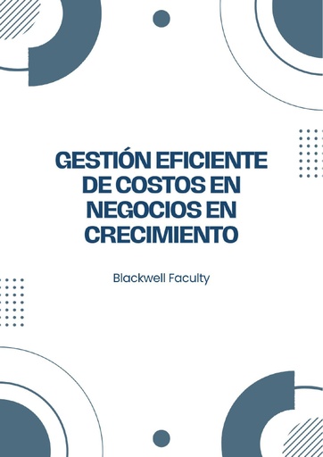 GESTIÓN EFICIENTE DE COSTOS EN NEGOCIOS EN CRECIMIENTO