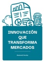 INNOVACIÓN QUE TRANSFORMA MERCADOS