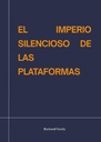 EL IMPERIO SILENCIOSO DE LAS PLATAFORMAS