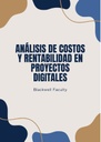 ANÁLISIS DE COSTOS Y RENTABILIDAD EN PROYECTOS DIGITALES