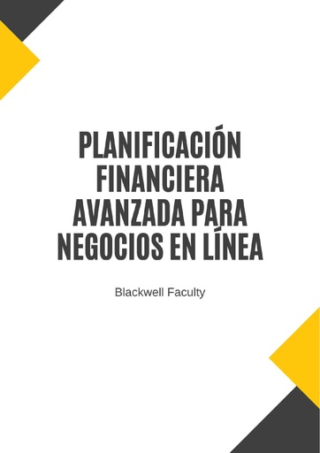 PLANIFICACIÓN FINANCIERA AVANZADA PARA NEGOCIOS EN LÍNEA