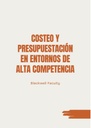 COSTEO Y PRESUPUESTACIÓN EN ENTORNOS DE ALTA COMPETENCIA