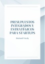 PRESUPUESTOS INTEGRADOS Y ESTRATÉGICOS PARA STARTUPS