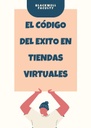 EL CÓDIGO DEL EXITO EN TIENDAS VIRTUALES