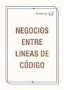 NEGOCIOS ENTRE LINEAS DE CÓDIGO